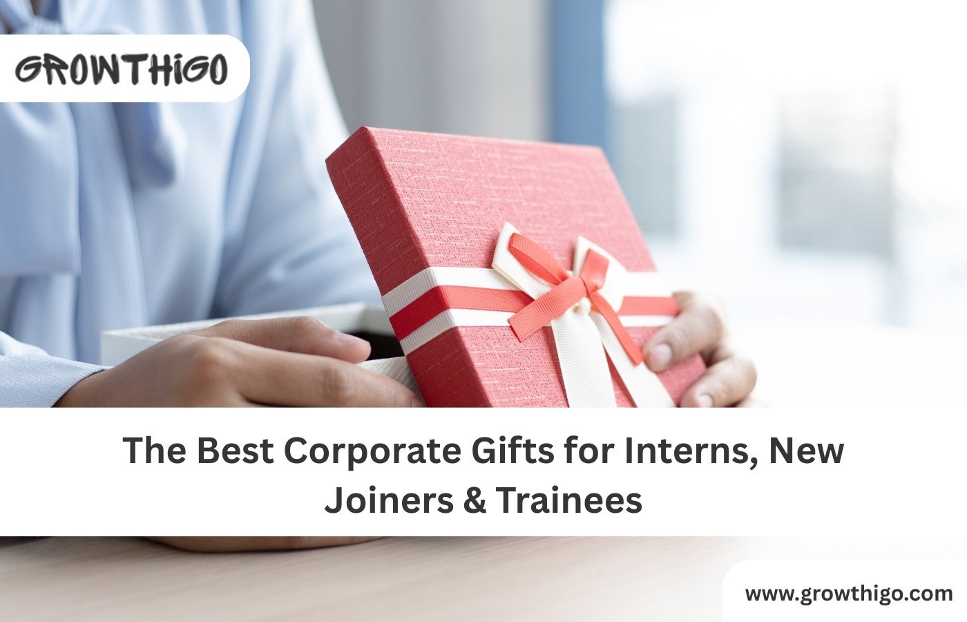 The Best Corporate Gifts for Interns, New Joiners & Trainees