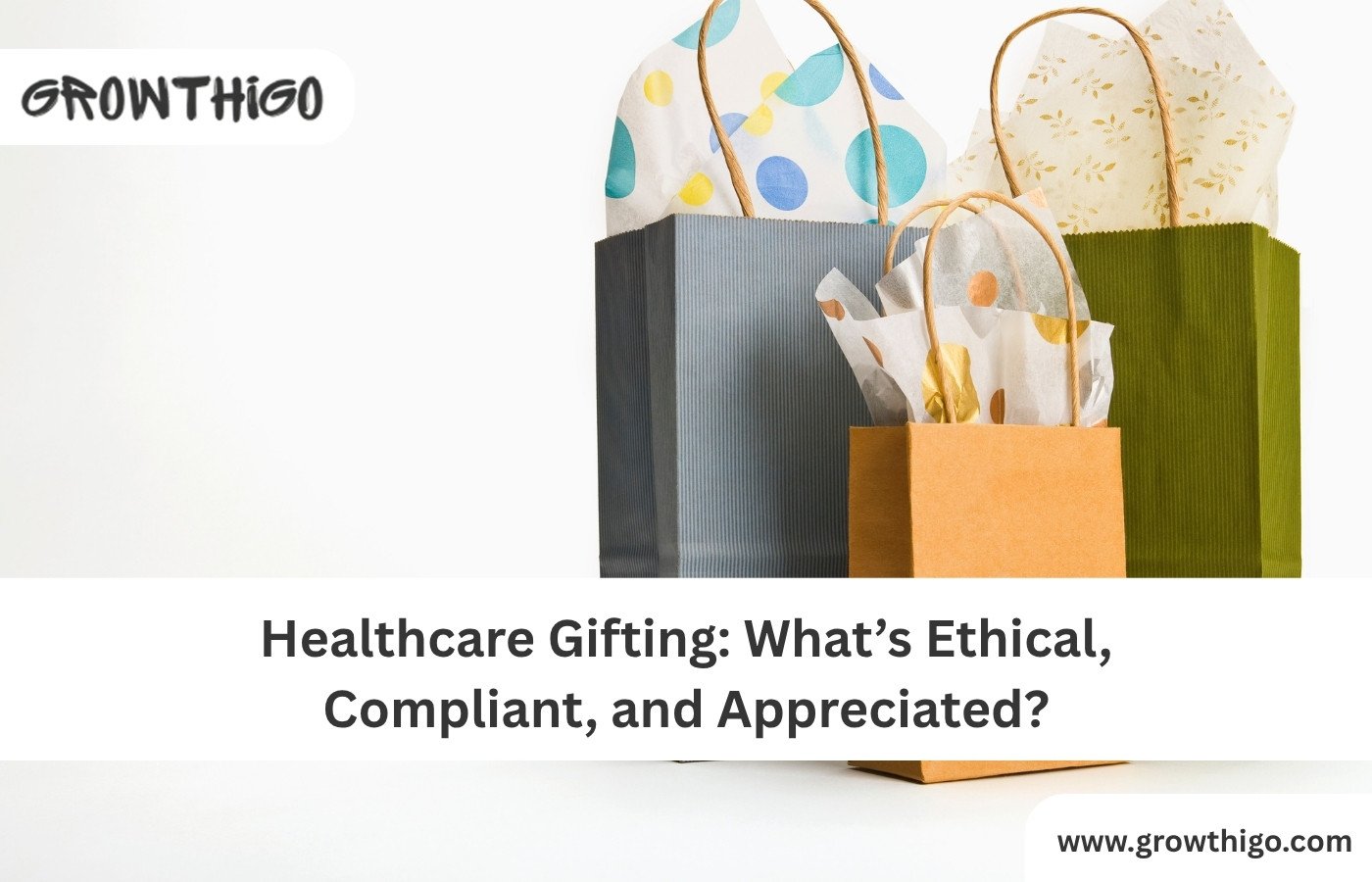 Healthcare Gifting: What’s Ethical, Compliant, and Appreciated?