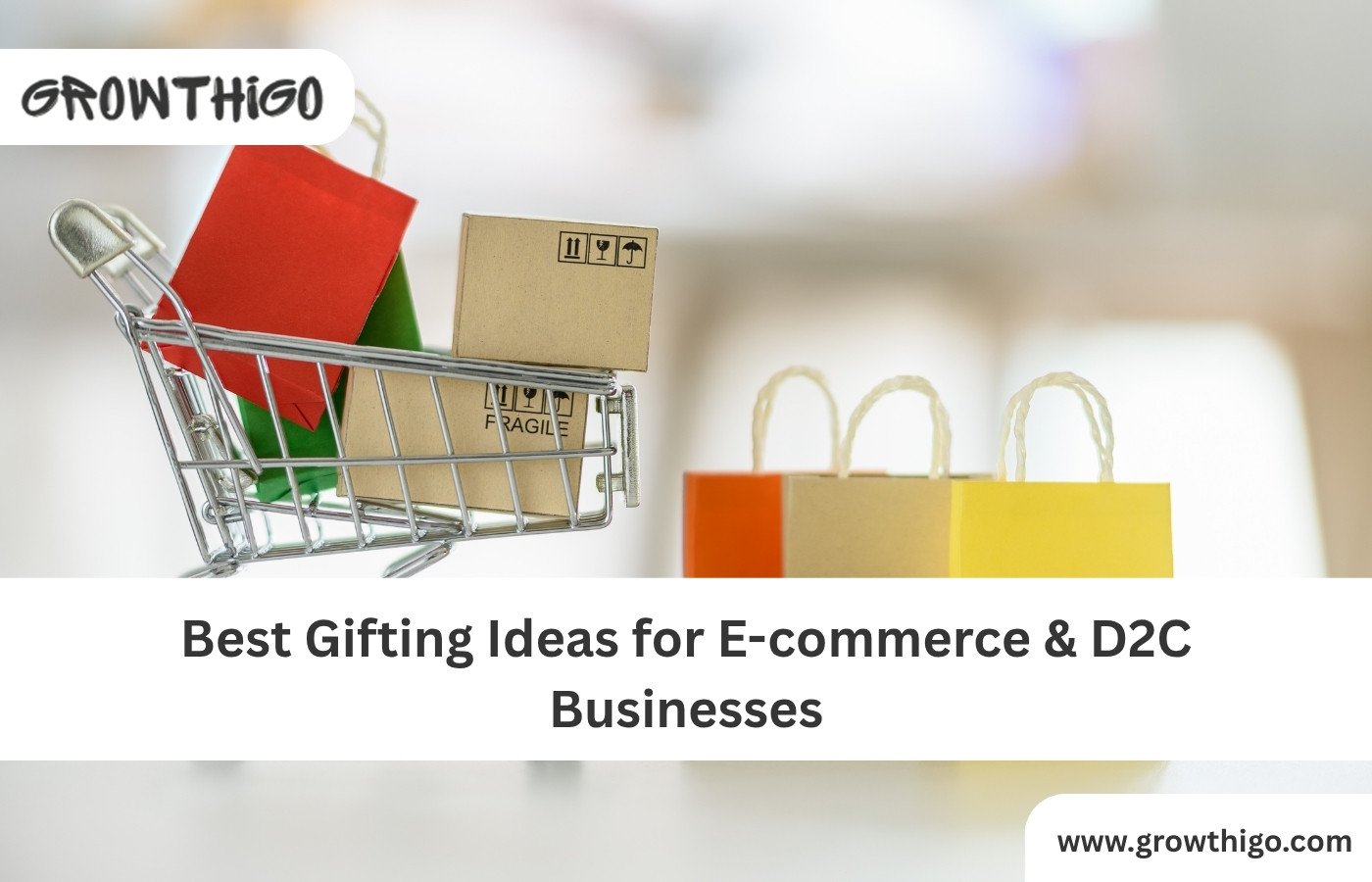 Best Gifting Ideas for E-commerce & D2C Businesses